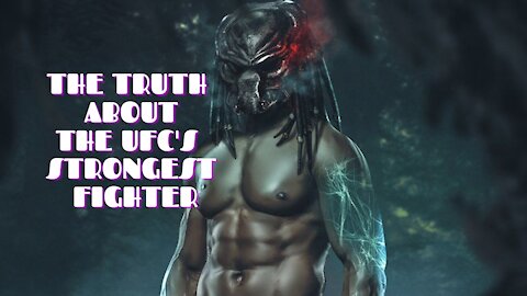 THE TRUTH ABOUT THE UFC'S STRONGEST FIGHTER