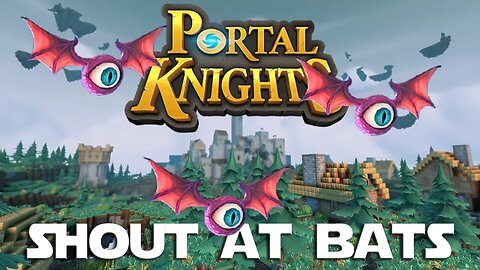 Lets Play Portal Knights ep 6 - Learning To Shout