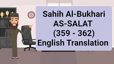 Sahih Al-Bukhari - AS-SALAT (The Prayer) - (359 - 362) || English Translation ||
