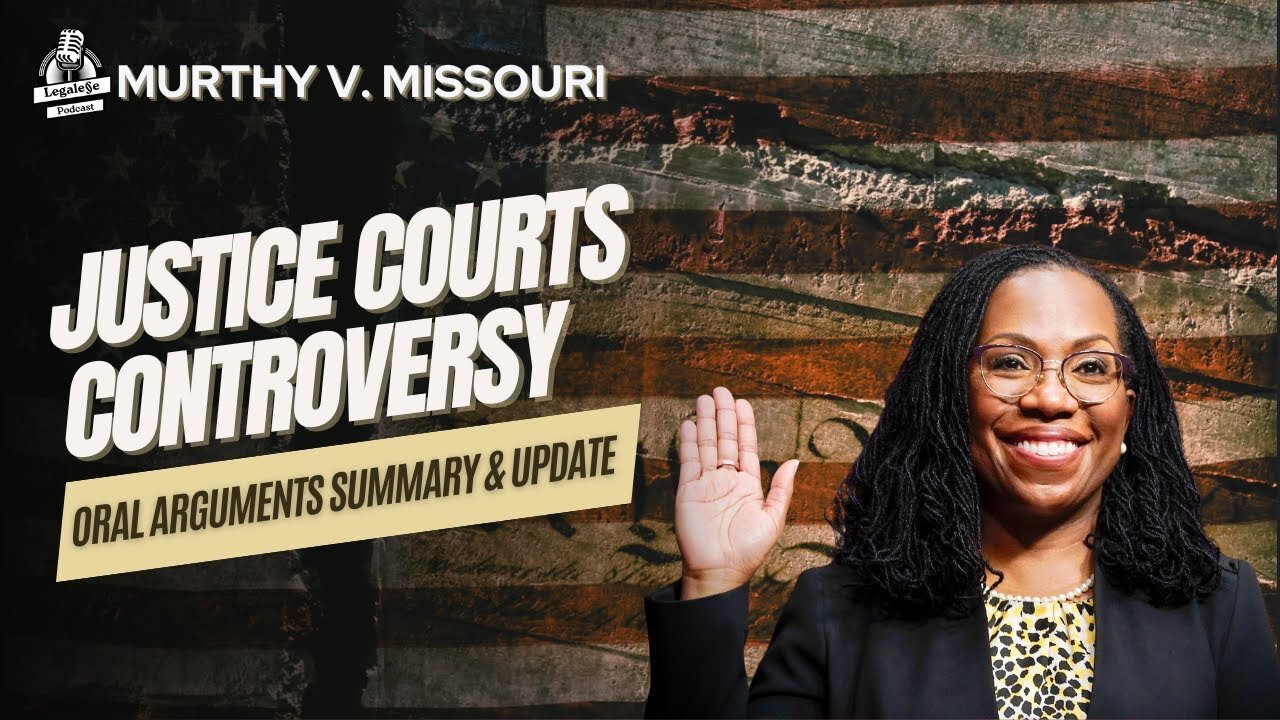 Justice Courts Controversy: Oral Arguments In Murthy v. Missouri