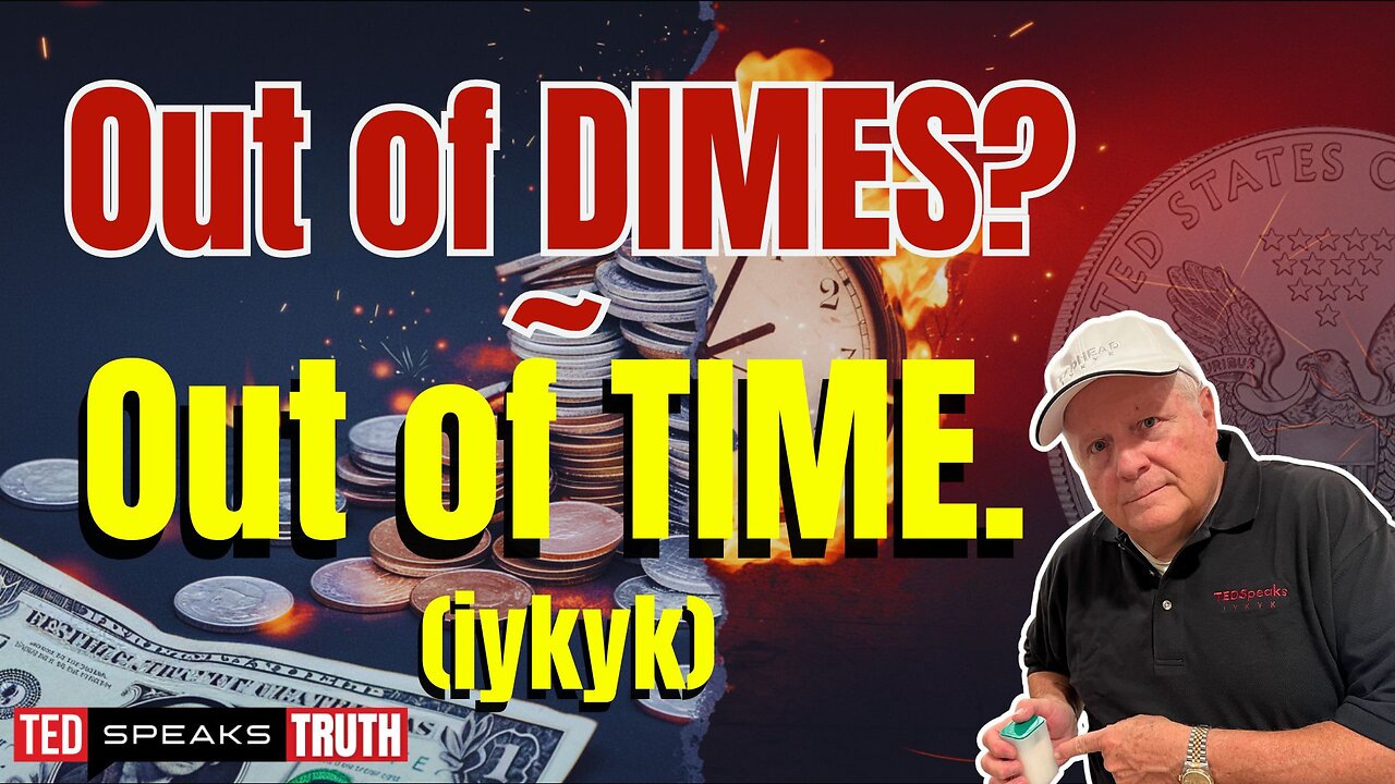 Out of DIMES? ~ Out of TIME. (iykyk)