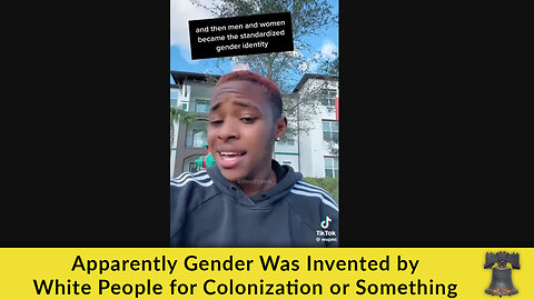 Apparently Gender Was Invented by White People for Colonization or Something