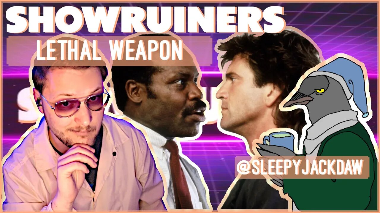 Showruiners - Lethal Weapon w/ @sleepyjackdaw