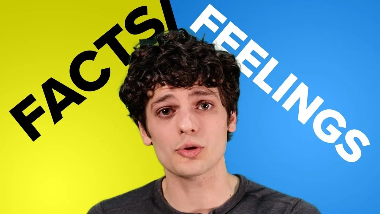 The Truth about Facts vs. Feelings