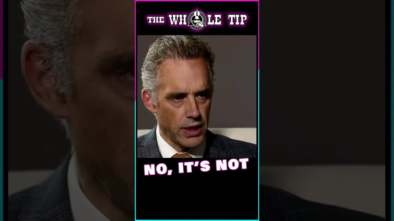 NO ITS NOT - Dr. Jordan B. Peterson - the Whole Tip #shorts #short #shortvideo #subscribe #status