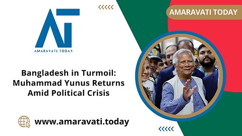 Bangladesh in Turmoil Muhammad Yunus Returns Amid Political Crisis | Amaravati Today News