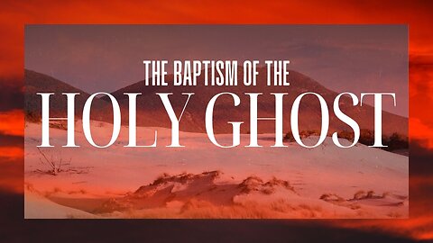 The Baptism of the Holy Ghost - October 27th, 2024