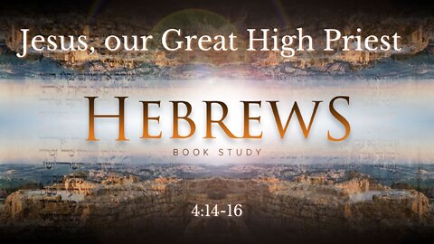 Jesus, our Great High Priest