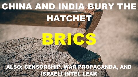 CHINA AND INDIA BURY THE HATCHET + ISRAEL LEAK AND EXPANDING CENSORSHIP - WITH DR GERALD HORNE