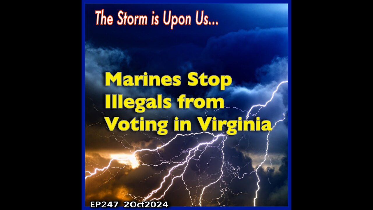 EP247: Marines Stop Illegals from Voting