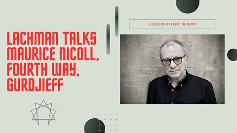 Gary Lachman Discusses the Great, Forgotten Teacher, Maurice Nicoll