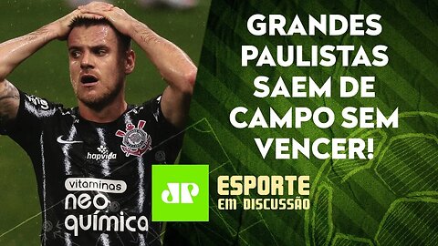 Corinthians, Palmeiras, São Paulo e Santos TROPEÇAM na ESTREIA do Brasileirão | ESPORTE EM DISCUSSÃO