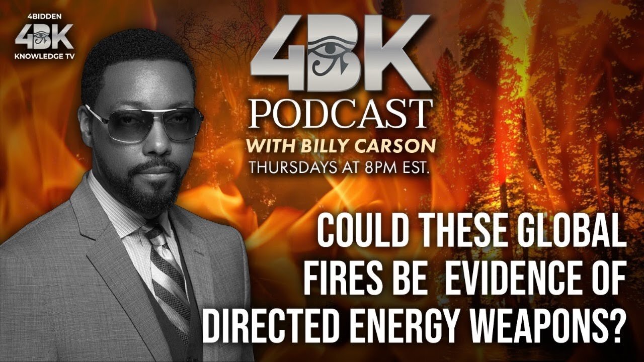 Could These Global Fires be Evidence of Directed Energy Weapons? By Billy Carson