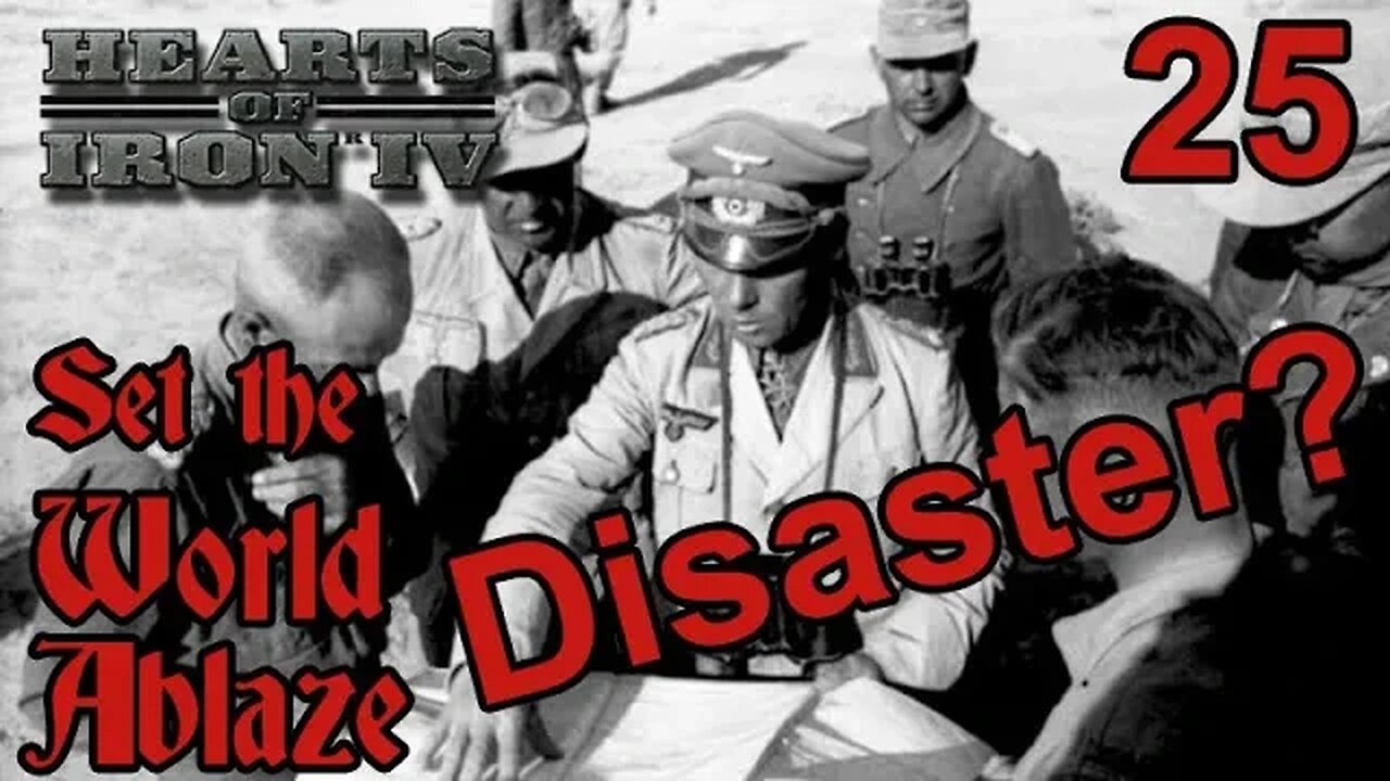 Set the World Ablaze with Germany - Hearts of Iron IV mod - 25 - North Africa