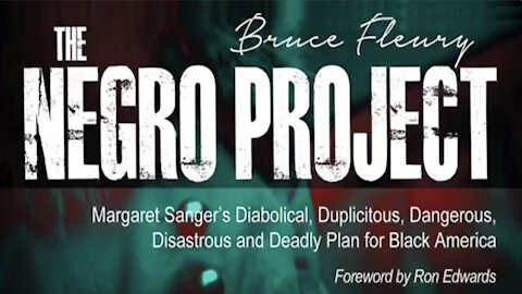 Bruce Fleury || The Negro Project || Margaret Sanger's Plan for Black America