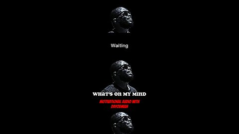 Waiting #dayodman #dontwait #keepmoving #eeyayyahh #motivation