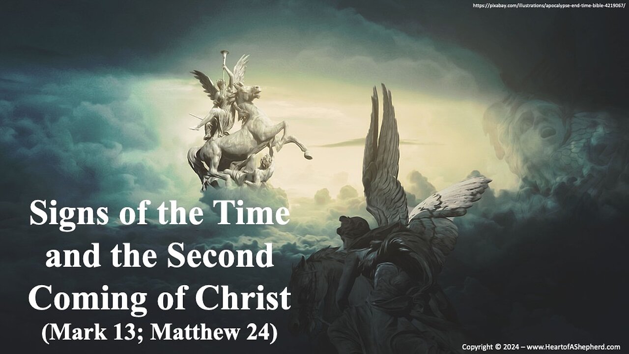 Signs of the Time and the Second Coming of Christ (Mark 13; Matthew 24)