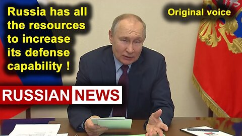 Russia has all the resources to increase its defense capability | Putin, Ukraine. RU