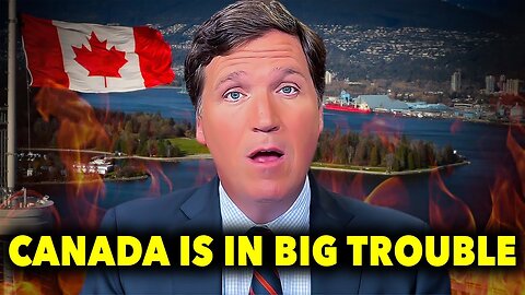 Tucker Carlson: "Something BIG Is Happening In CANADA!"