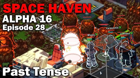 Past Tense: Space Haven Alpha 16 First Look (Brutal Difficulty) [S1 EP28]