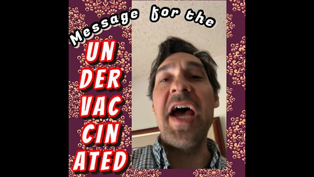 Message for the unvaccinated