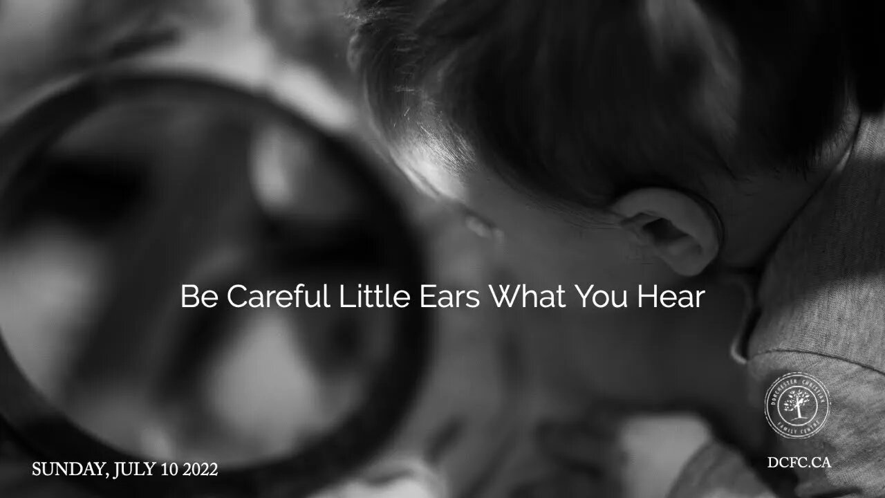 Be careful little ears what you hear | July 10 2022 | Pastor Anita