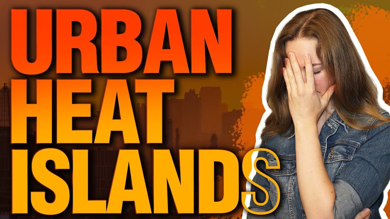 Too hot? Blame the Urban Heat Island Effect