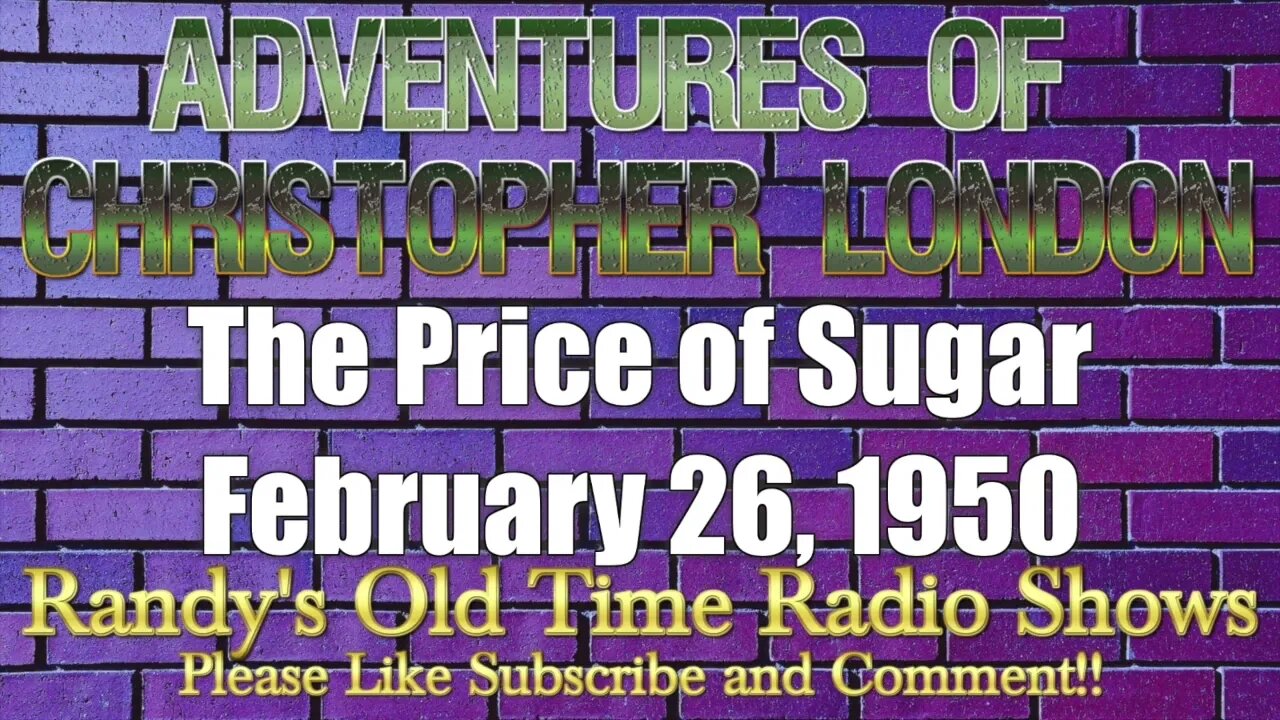 Adventures of Christopher London 06 The Price of Sugar February 26, 1950