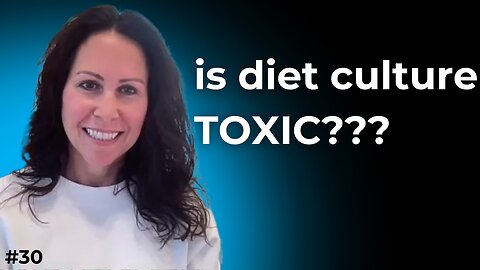 Breaking Free From Toxic Diet Culture: Exploring A Healthy Mindset Towards Weight - Tracy Desjardins