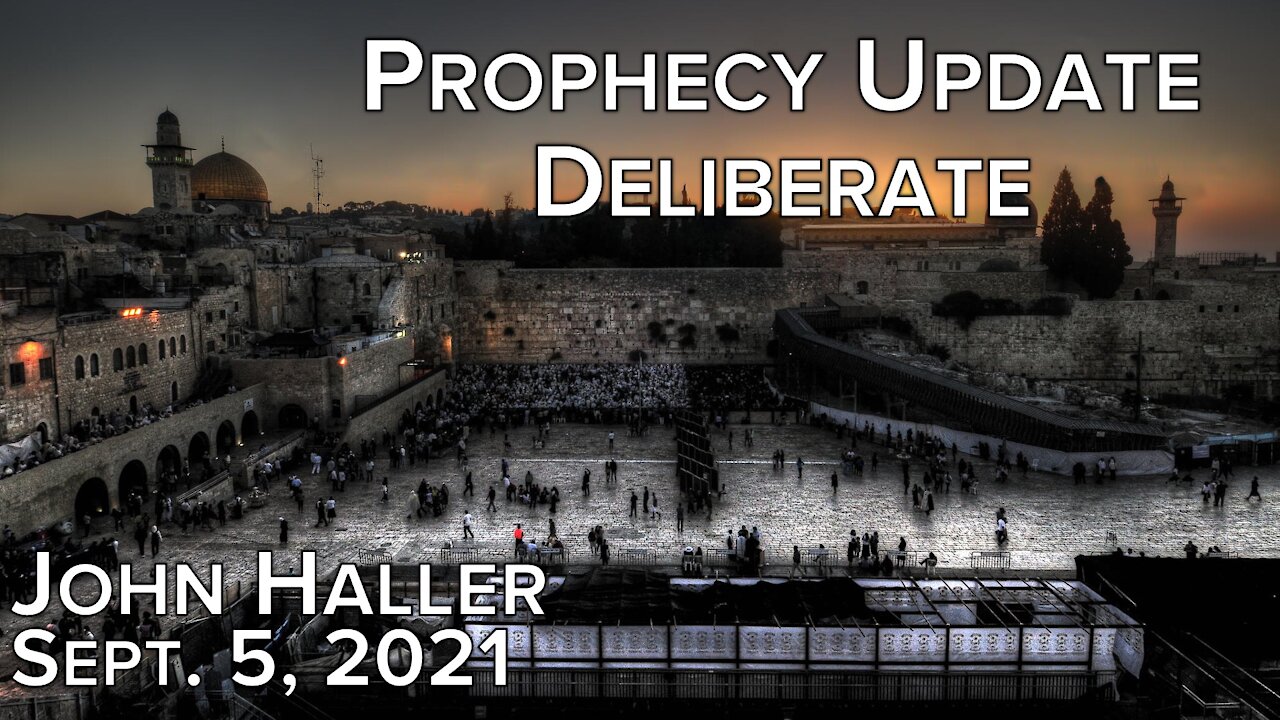 2021 09 05 John Haller's Prophecy Update "Deliberate"