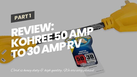 Review: Kohree 50 Amp to 30 Amp RV Adapter 18 Inch, 50M30F Heavy Duty RV Dogbone Electrical Ad...