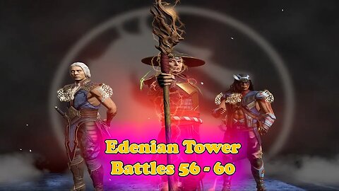 Edenian Tower Battles 56 - 60 [ Mortal Kombat ]