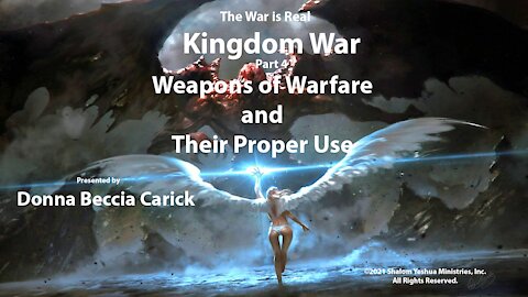 Kingdom War Part 4 - Weapons of Warfare and Their Proper Usage