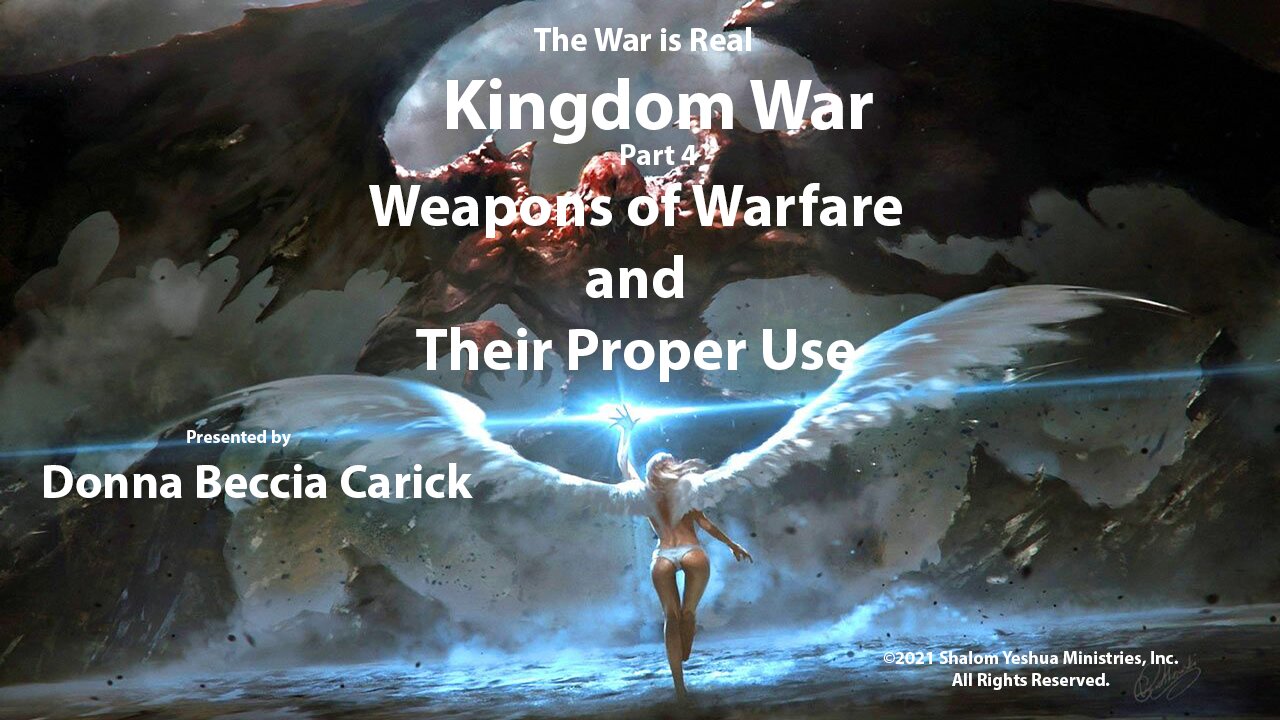 Kingdom War Part 4 - Weapons of Warfare and Their Proper Usage