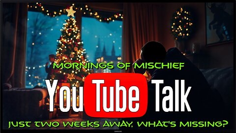 Loki's Mornings of Mischief YouTube Talk - Just Two Weeks Away, What' Missing?!