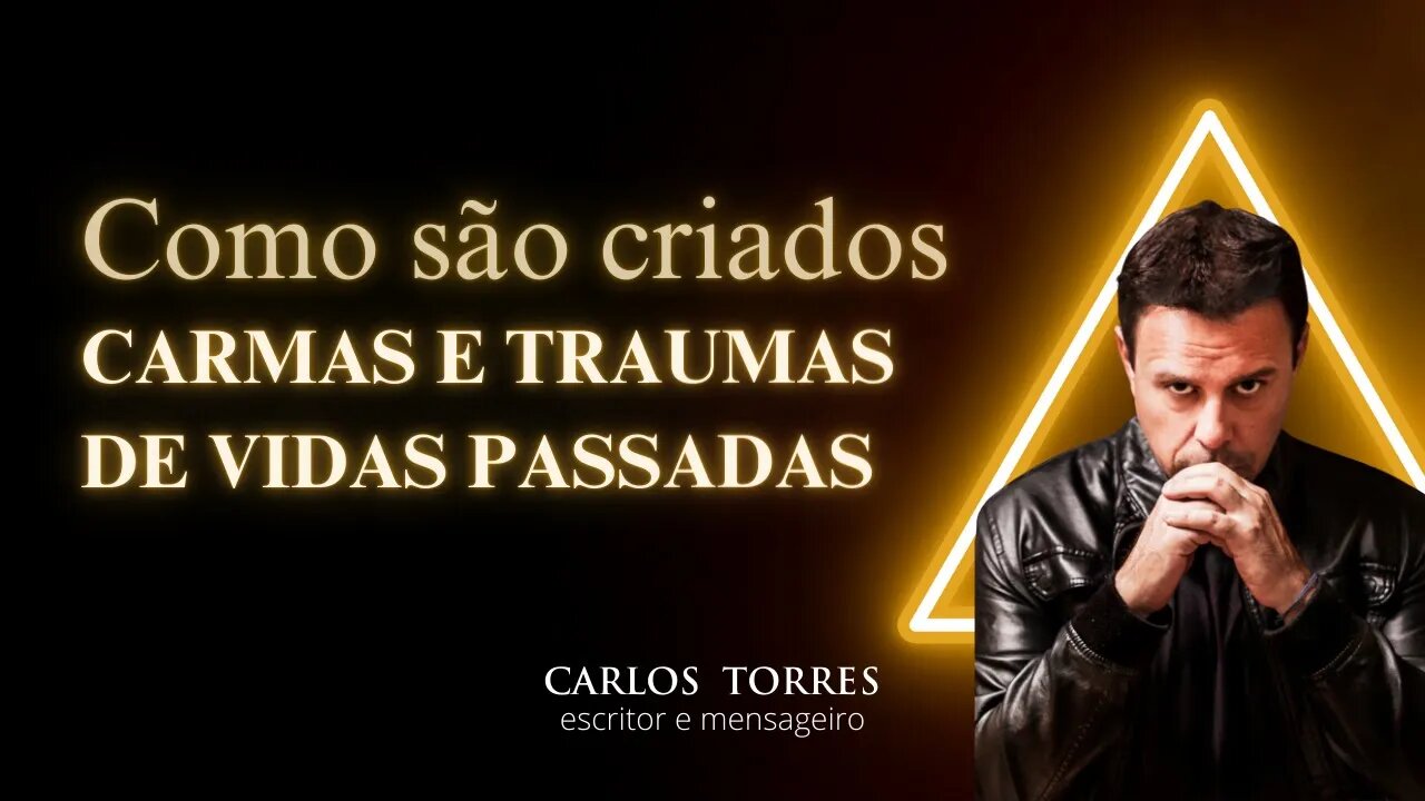 Como são criados Carmas e Traumas de vidas passadas