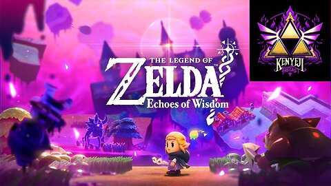 Legend of Link: Echoes of Wisdom Playthrough #1 (DK_Mach22)