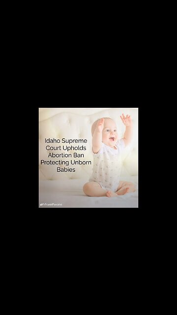 Idaho Supreme Court Upholds Abortion Ban Protecting Unborn Babies