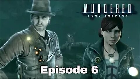 Murdered Soul Suspect Episode 6 The Graveyard