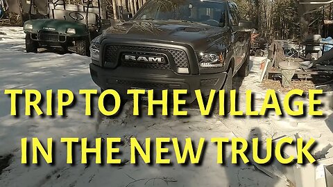 Trip To The Village In The New Truck