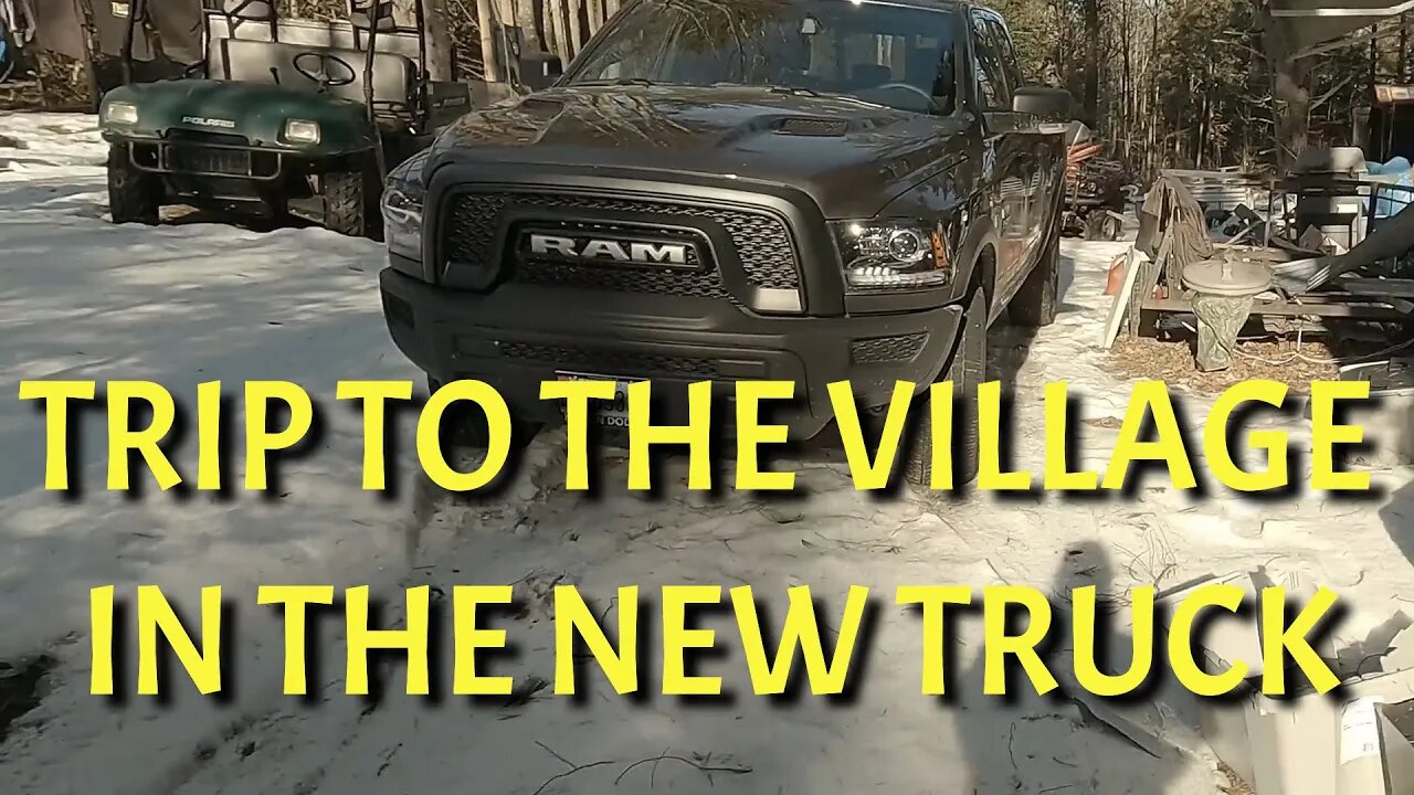 Trip To The Village In The New Truck