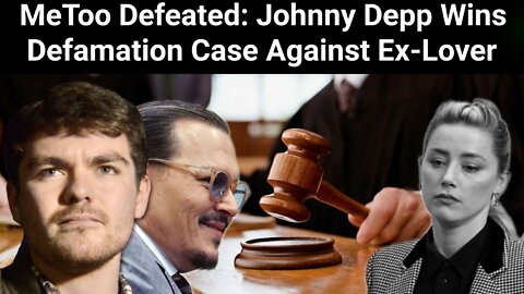 Nick Fuentes || MeToo Defeated: Johnny Depp Wins Defamation Case Against Ex-Lover