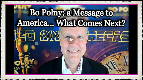 Bo Polny A Message to America... What Comes Next