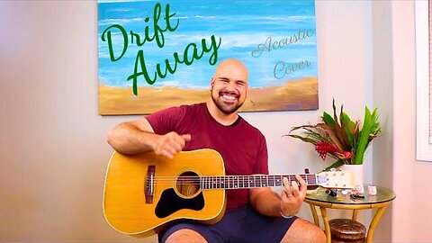 Drift Away Acoustic Cover