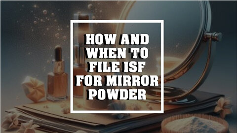 **Video Title: Mastering ISF: Your Guide to Smooth Mirror Powder Imports! **