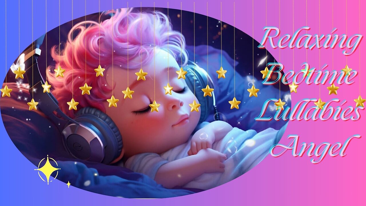 Baby Sleep Music ♫ Lullaby for Babies To Go To Sleep ♫ Relaxing Songs For Bedtime