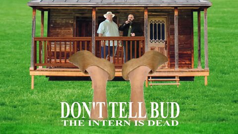 Don't Tell Bud The Intern Is Dead