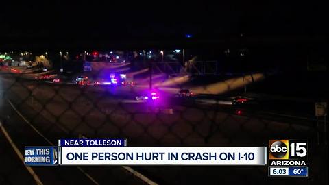 One person hurt in crash on I-10 in Tolleson