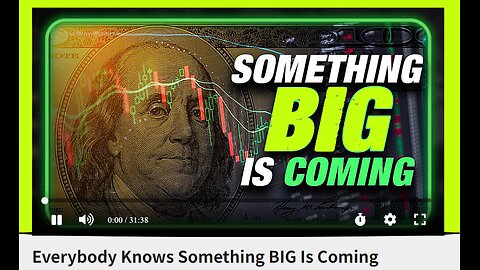 Everybody Knows Something BIG Is Coming