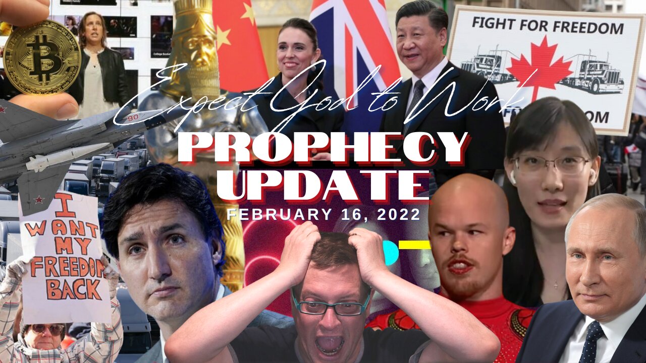 Expect God to Work: Prophecy Update February 16, 2022